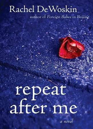 Repeat After Me by Rachel DeWoskin book about modern china